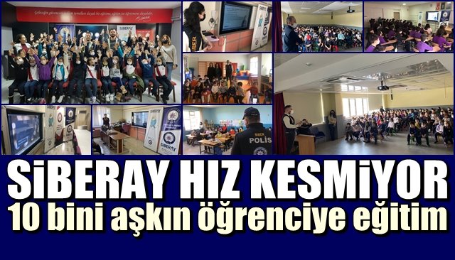 SİBERAY HIZ KESMİYOR… 10 bini aşkın öğrenciye eğitim