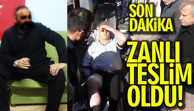 SON DAKİKA/ ZANLI TESLİM OLDU!