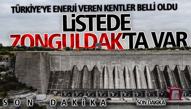 TÜRKİYE’YE ENERJİ VEREN KENTLER BELLİ OLDU 