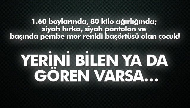 15 yaşında çocuk kayıp