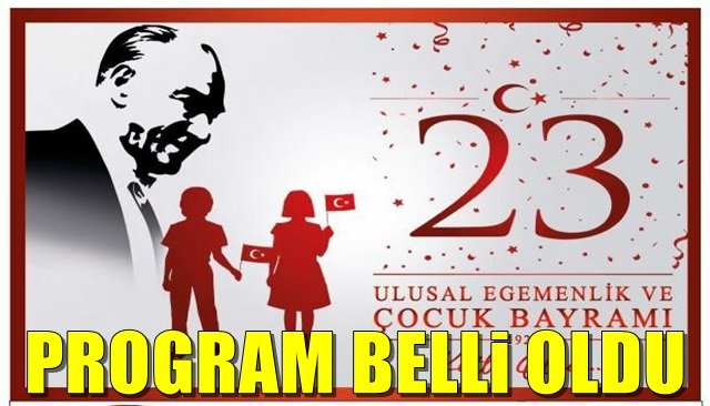 23 NİSAN PROGRAMI BELLİ OLDU