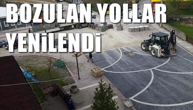 BOZULAN YOLLAR YENİLENDİ