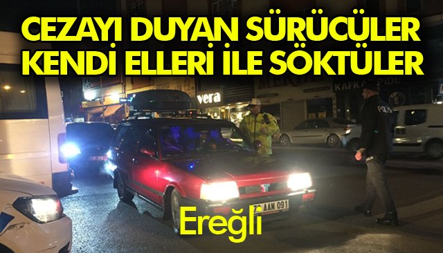 CEZAYI DUYAN SÜRÜCÜLER, KENDİ ELLERİ İLE SÖKTÜLER