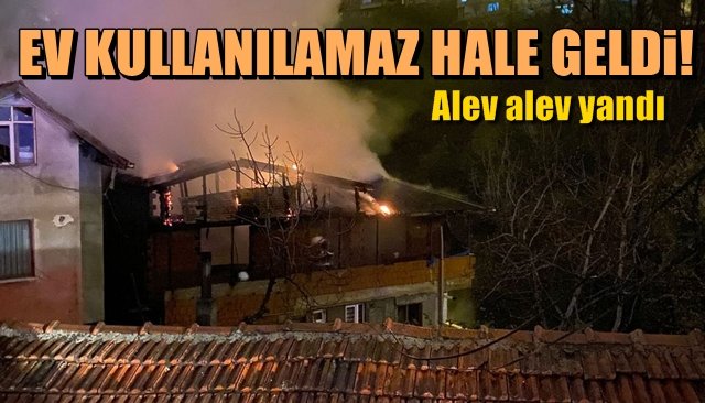 Ev kullanılmaz hale geldi