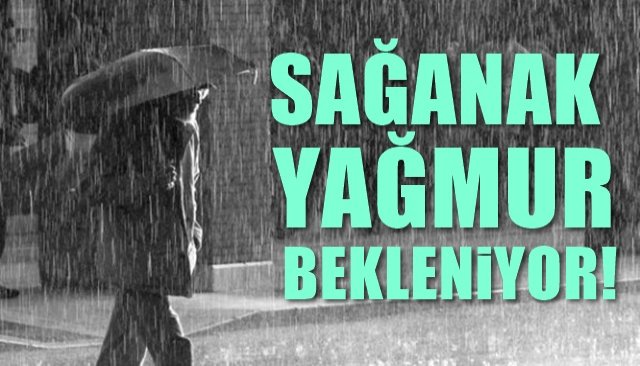 Gökgürültülü Sağanak Yağış Bekleniyor!