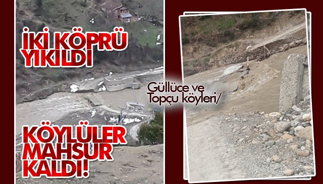 KAR SULARI KÖPRÜLERİ YIKTI! 