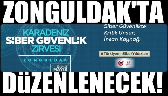 Karadeniz Siber Güvenlik Zirvesi Zonguldak’ta… 