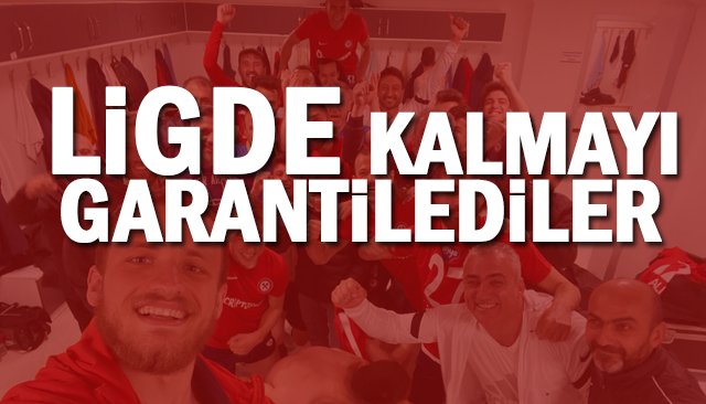  LİGDE KALMAYI GARANTİLEDİ