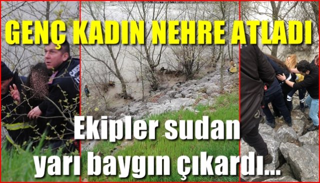 Nehre atlayan kadını ekipler kurtardı 