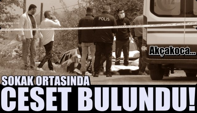  Sokak ortasında ceset bulundu 