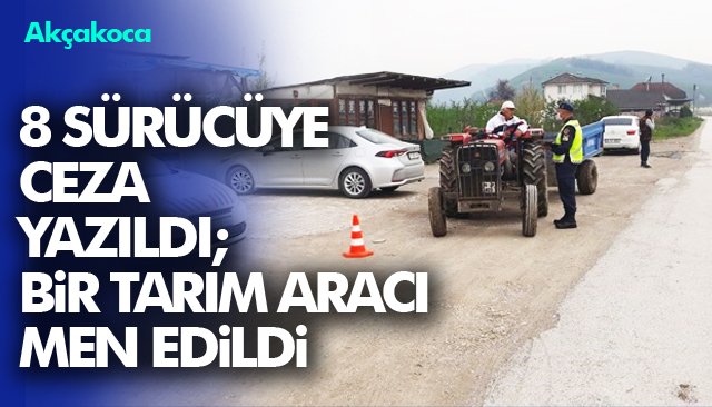 TARIM ARAÇLARI DENETLENDİ, CEZALAR YAZILDI 