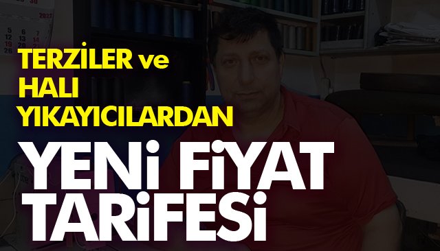 TERZİLER VE HALI YIKAYICILARDAN YENİ FİYAT TARİFESİ