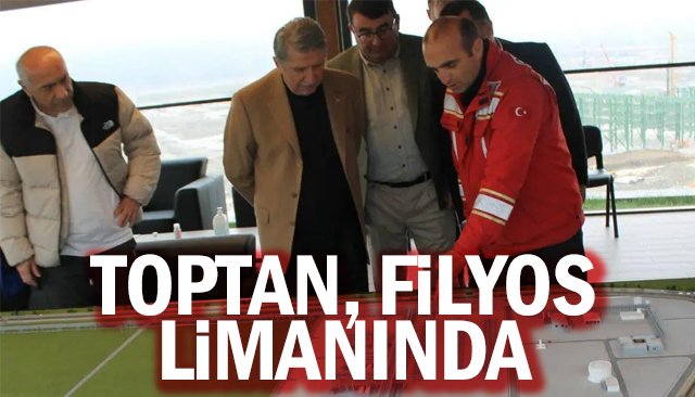 TOPTAN, FİLYOS LİMANINDA