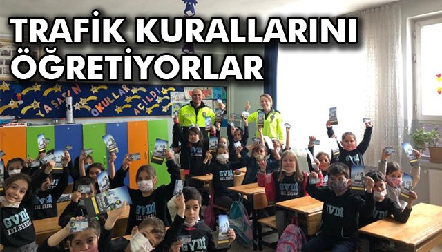 TRAFİK KURALLARINI ÖĞRETİYORLAR