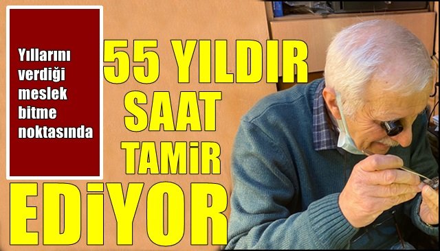 Yıllarını harcadığı meslek bitme noktasına geldi 55 YILDIR SAAT TAMİR EDİYOR!