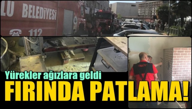 Yürekler ağızlara geldi… FIRINDA PATLAMA! 