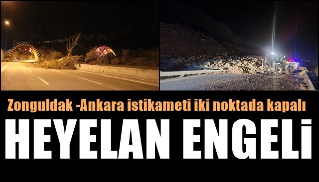 Zonguldak -Ankara istikameti iki noktada kapalı… HEYELAN ENGELİ