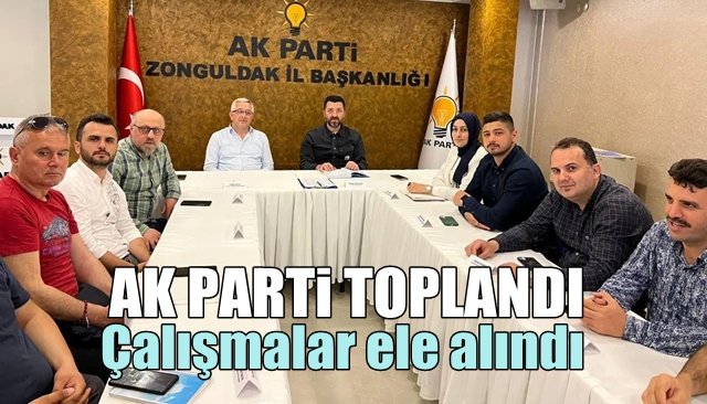 AK Parti toplandı… ÇALIŞMALAR ELE ALINDI