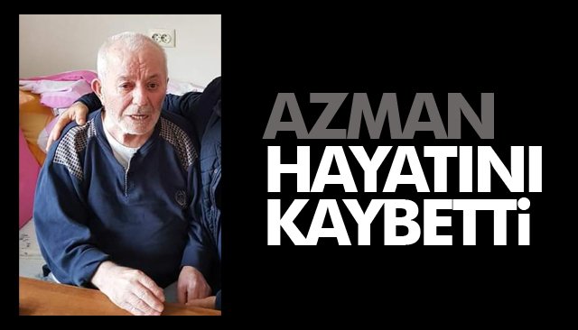 AZMAN HAYATINI KAYBETTİ 