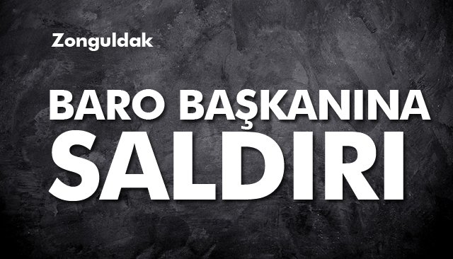 BARO BAŞKANINA SALDIRI