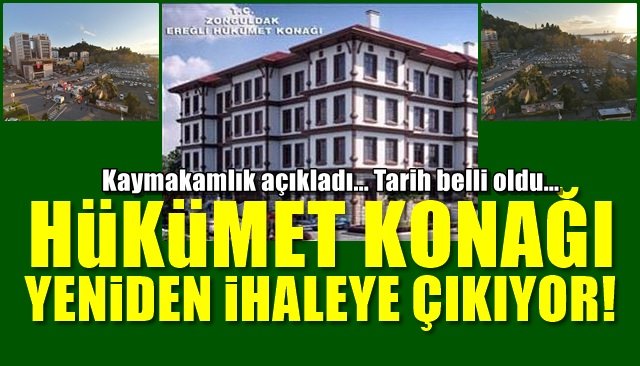 Ereğli kaymakamlığı açıkladı… İkinci ihale için tarih belli oldu… HÜKÜMET KONAĞI YENİDEN İHALEYE ÇIKIYOR