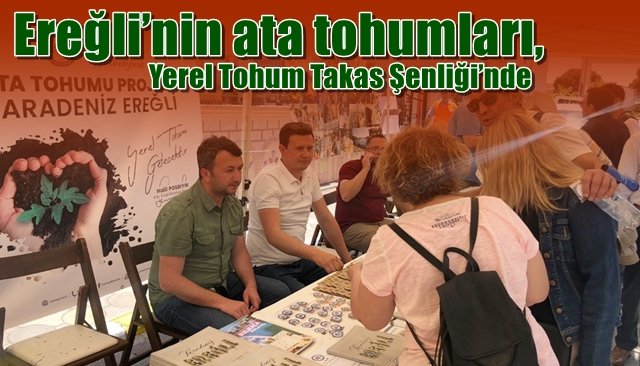  Ereğli’nin ata tohumları, Yerel Tohum Takas Şenliği’nde