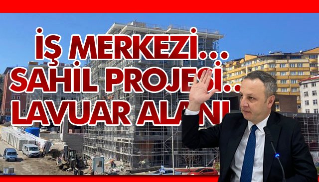 İŞ MERKEZİ… SAHİL PROJESİ… LAVUAR ALANI…