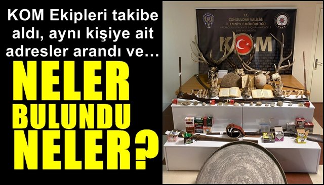 KOM Ekipleri takibe aldı, aynı kişiye ait adresler arandı ve… NELER BULUNDU NELER!