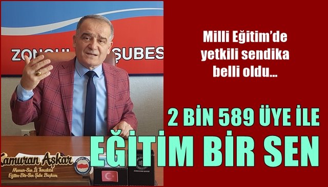Milli Eğitim’de yetkili sendika belli oldu… 2 BİN 589 ÜYE İLE EĞİTİM BİR SEN…