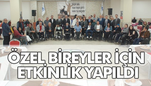 ÖZEL BİREYLER İÇİN ETKİNLİK YAPILDI