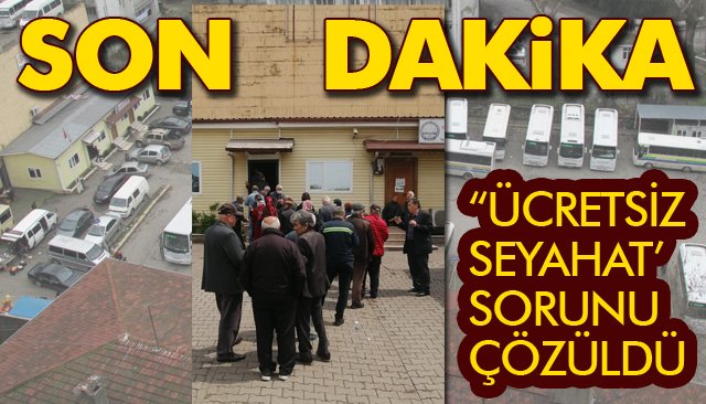 SON DAKİKA/ “ÜCRETSİZ SEYAHAT’ SORUNU ÇÖZÜLDÜ