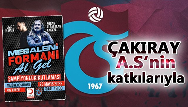 TRABZONSPOR TARAFTARI, ŞAMPİYONLUK KUTLAMASI İÇİN EREĞLİ’YE DAVET EDİLDİ