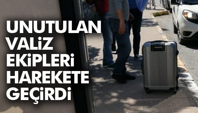 UNUTULAN VALİZ EKİPLERİ HAREKETE GEÇİRDİ