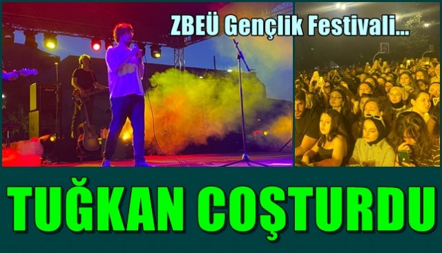 ZBEÜ Gençlik Festivali… TUĞKAN COŞTURDU