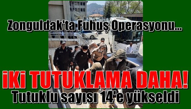 Zonguldak´ta fuhuş operasyonu… İKİ TUTUKLAMA DAHA!