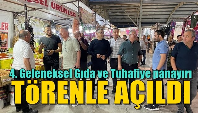 4. Geleneksel Gıda ve Tuhafiye panayırı  TÖRENLE AÇILDI