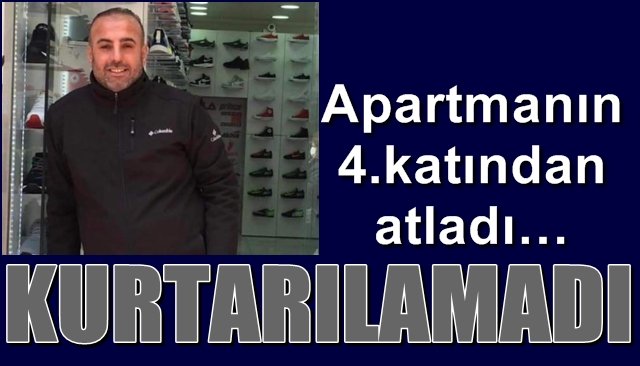 Apartmanın 4.katından atladı… KURTARILAMADI