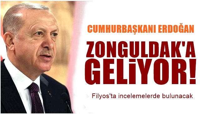 Cumhurbaşkanı Erdoğan, Zonguldak’a geliyor 
