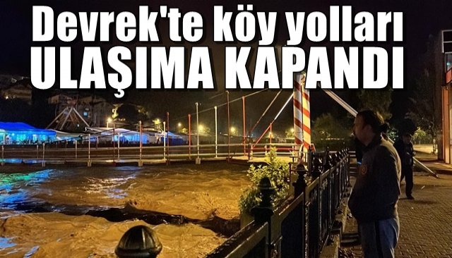 Devrek’te köy yolları ulaşıma kapatıldı