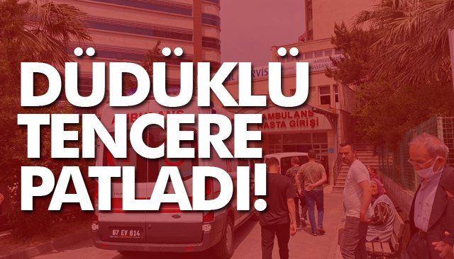 DÜDÜKLÜ TENCERE PATLADI!