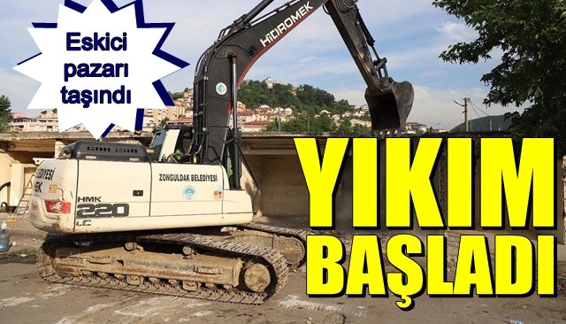 Eskici pazarı taşındı… YIKIM BAŞLADI