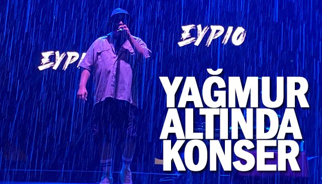 EYPİO, SAĞANAK  ALTINDA KONSER VERDİ