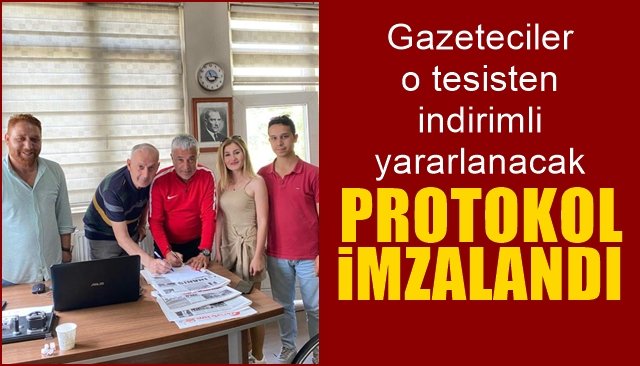 Gazeteciler o tesisten indirimli yararlanacak…  PROTOKOL İMZALANDI