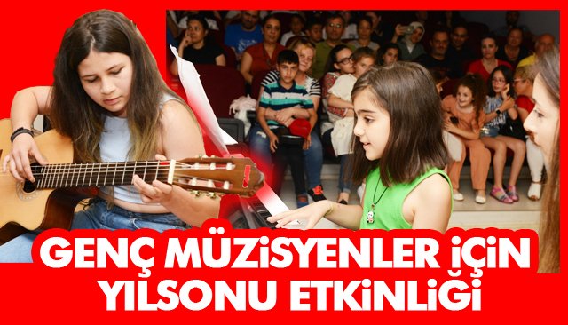 GENÇ MÜZİSYENLER İÇİN YILSONU ETKİNLİĞİ