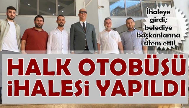 HALK OTOBÜSÜ İHALESİ YAPILDI