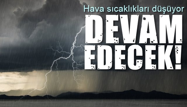 Hava sıcaklıkları düşecek… DEVAM EDECEK