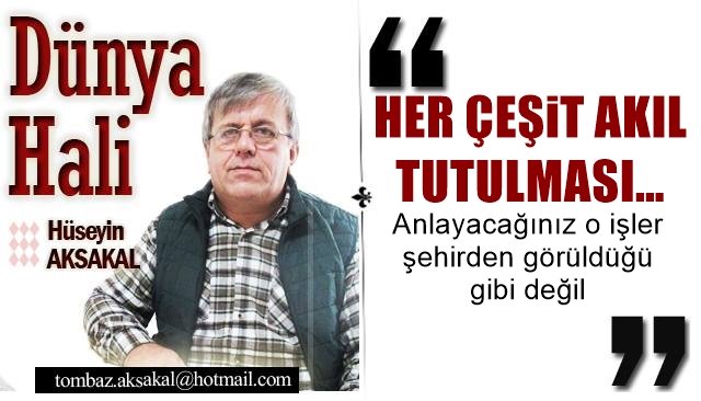 HER ÇEŞİT AKIL TUTULMASI… Anlayacağınız o işler şehirden görüldüğü gibi değil