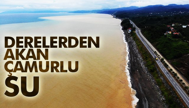 KARADENİZ’İN RENGİ DEĞİŞTİ!