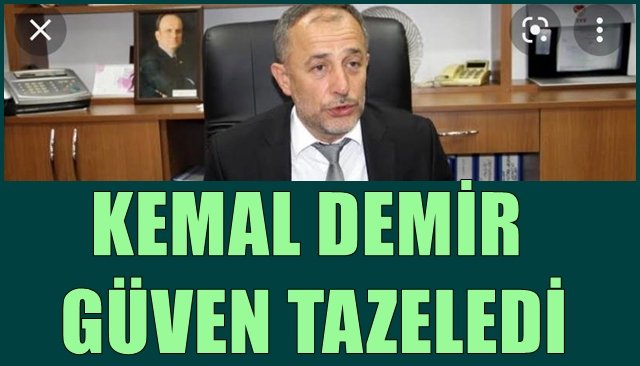 KEMAL DEMİR GÜVEN TAZELEDİ