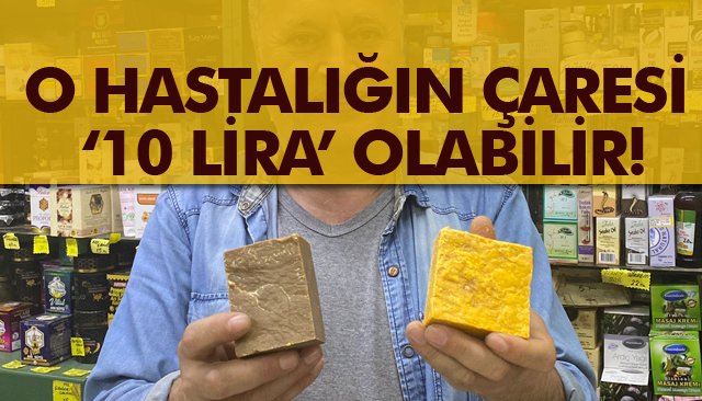 O HASTALIĞIN ÇARESİ ‘10 LİRA’ OLABİLİR!